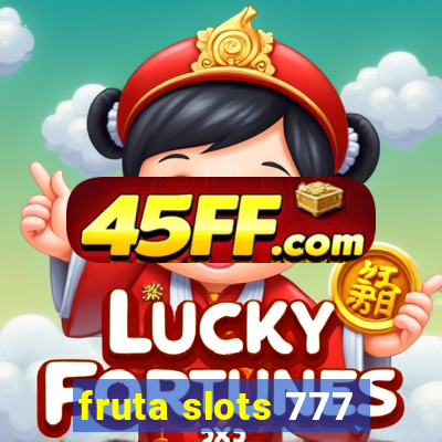 fruta slots 777 - mega jackpot